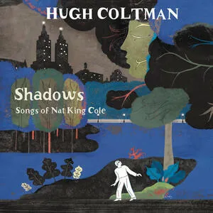 Shadows : songs of Nat 'King' Cole